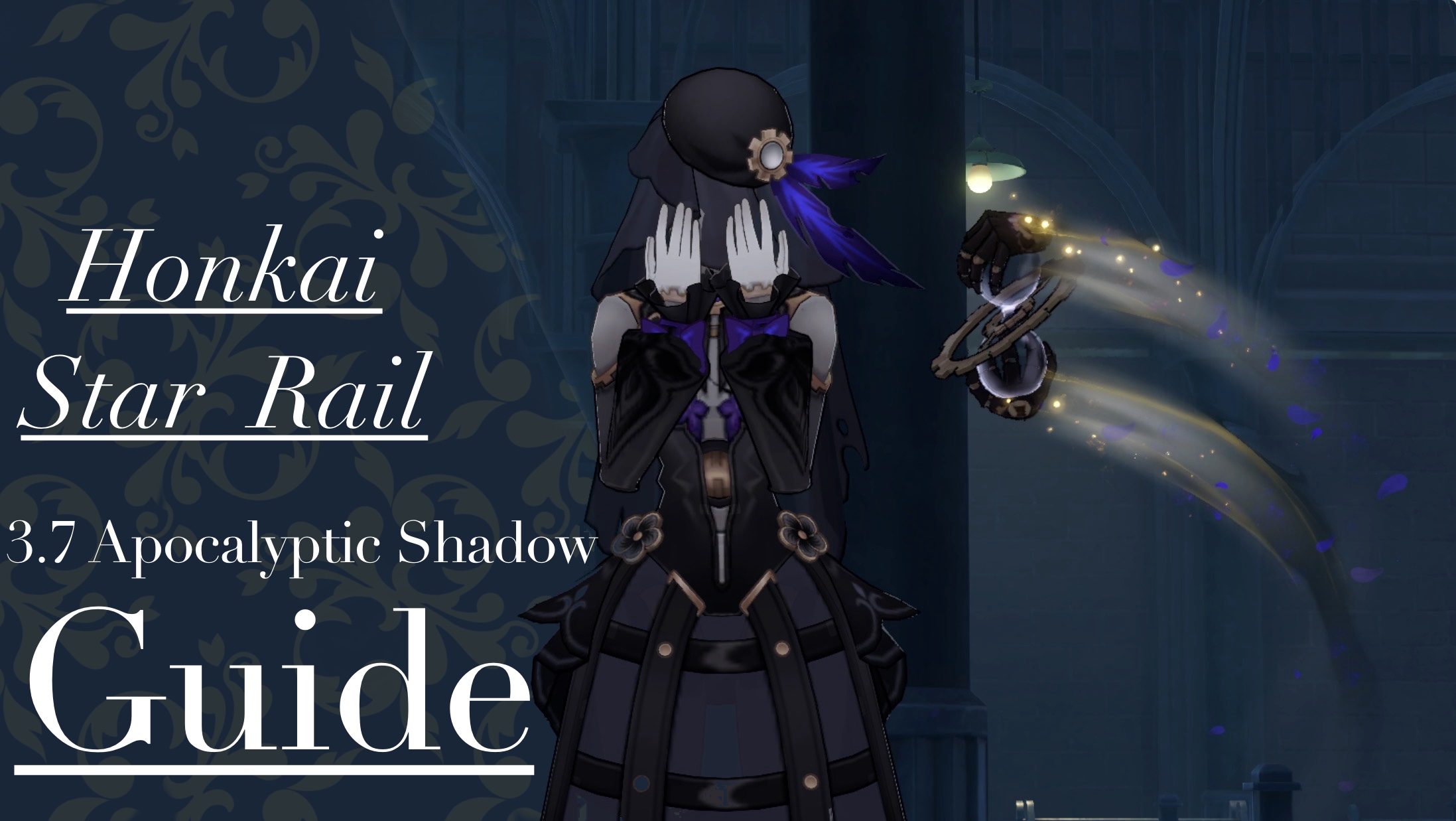 HSR 3.7 Apocalyptic Shadow Guide